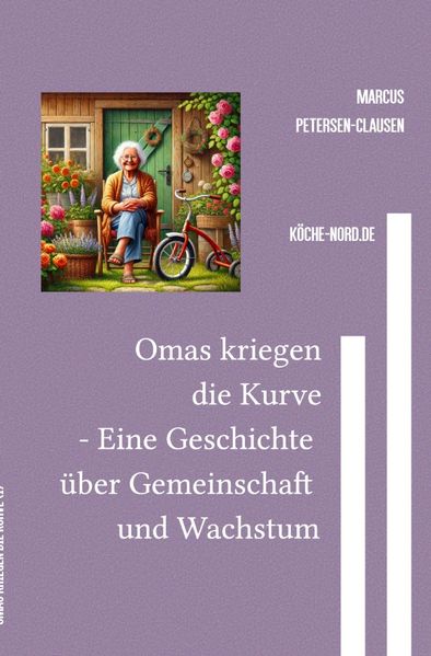 Cover von Omas kriegen die Kurve – Eine Geschichte über Gemeinschaft und Wachstum