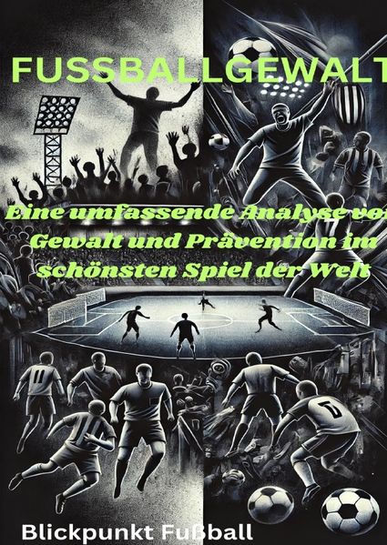 Cover von FUSSBALLGEWALT – Blickpunkt Fussball