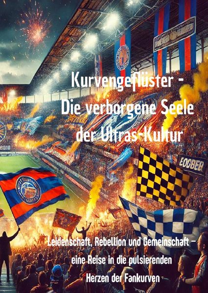 Cover von Kurvengeflüster – Die verborgene Seele der Ultras-Kultur