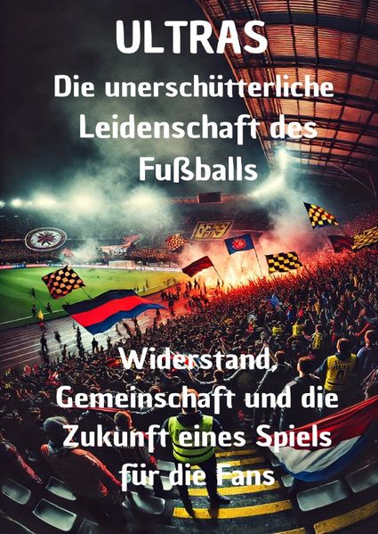 Cover von ULTRAS – Die unerschütterliche Leidenschaft des Fußballs