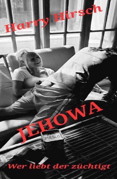 Cover von JEHOVA – Wer liebt, der züchtigt