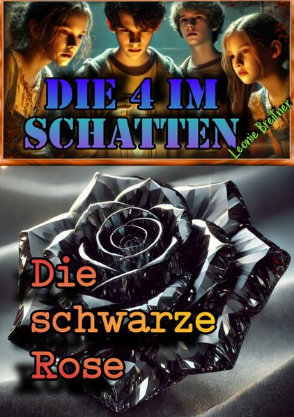 Cover von Die 4 im Schatten/Die 4 im Schatten: Die schwarze Rose