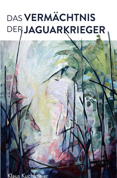 Cover von Das Vermächtnis der Jaguarkrieger