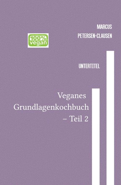 Cover von Veganes Grundlagen – Kochbuch/Veganes Grundlagenkochbuch – Teil 2