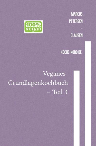 Cover von Veganes Grundlagen – Kochbuch/Veganes Grundlagenkochbuch – Teil 3