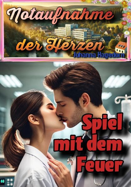Cover von Notaufnahme der Herzen/Notaufnahme der Herzen: Spiel mit dem Feuer