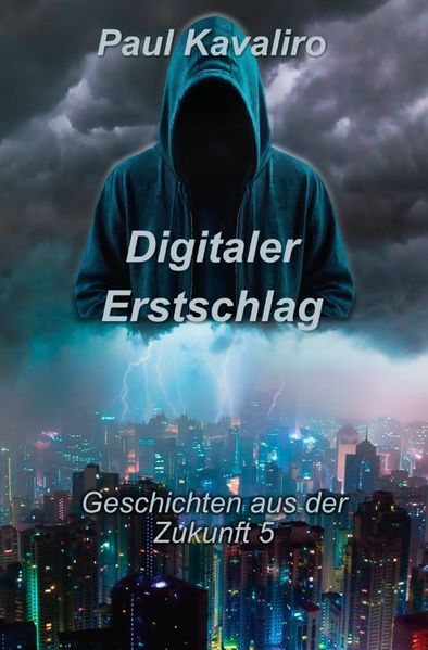 Cover von Geschichten aus der Zukunft/Digitaler Erstschlag