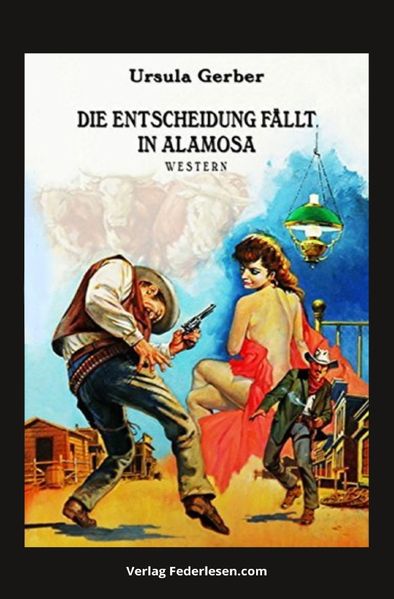 Cover von Die Entscheidung fällt in Alamosa