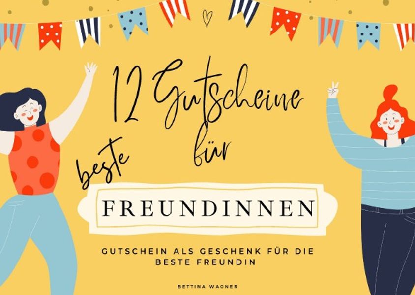 Cover von 12 Gutscheine für beste Freundinnen Gutschein als Geschenk für die beste Freundin