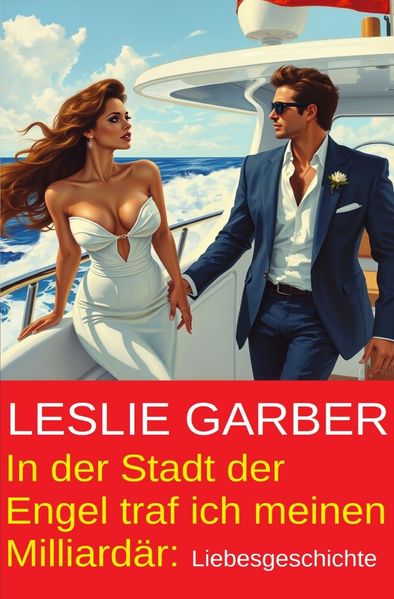 Cover von In der Stadt der Engel traf ich meinen Milliardär: Liebesgeschichte