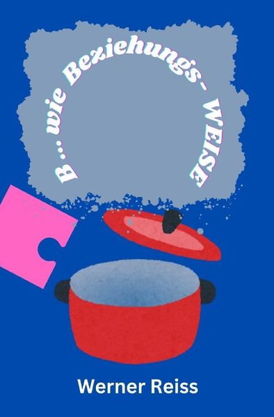 Cover von B … wie Beziehungs-Weise
