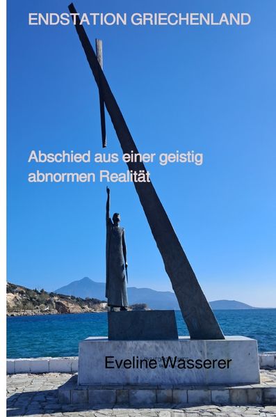 Cover von Endstation Griechenland – Abschied aus einer geistig abnormen Realität