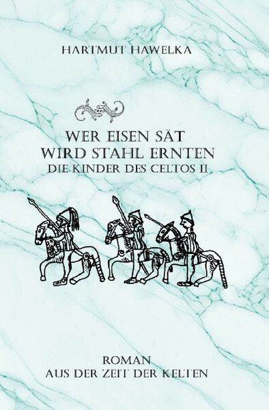 Cover von Die Kinder des Celtos/Wer Eisen säht wird Stahl ernten