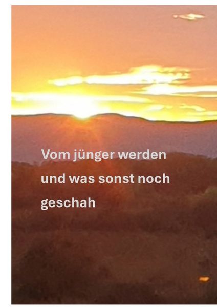 Cover von Vom jünger werden und was sonst noch geschah