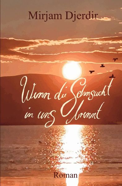 Cover von Mirjam Djerdir/Wenn die Sehnsucht in uns brennt