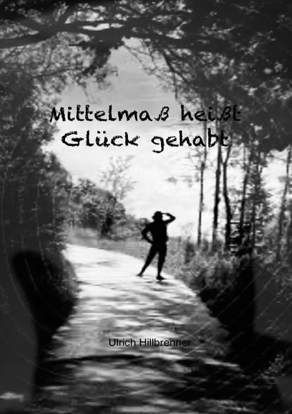 Cover von „Mittelmaß heißt Glück gehabt“