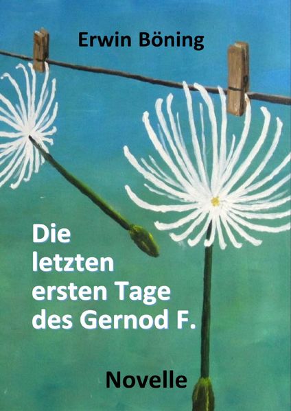 Cover von Die letzten ersten Tage des Gernod F