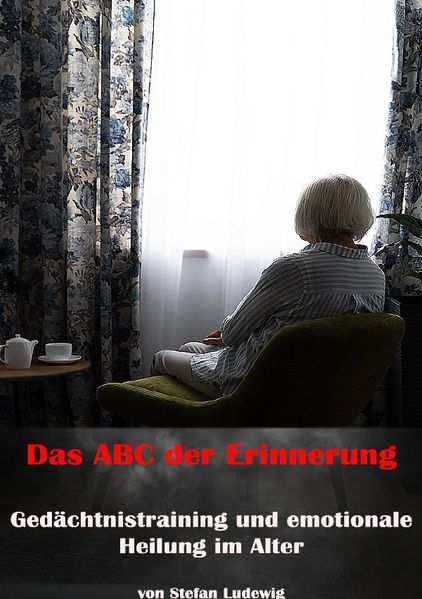 Cover von Das ABC der Erinnerung I Gedächtnistraining und emotionale Heilung im Alter