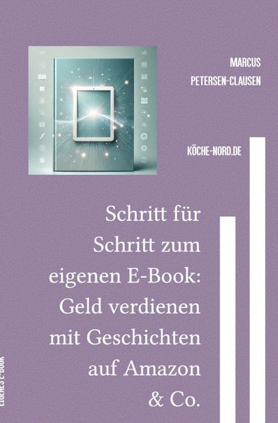 Cover von Finanzen & E-Commerce/Schritt für Schritt zum eigenen E-Book: Geld verdienen mit Geschichten auf Amazon & Co
