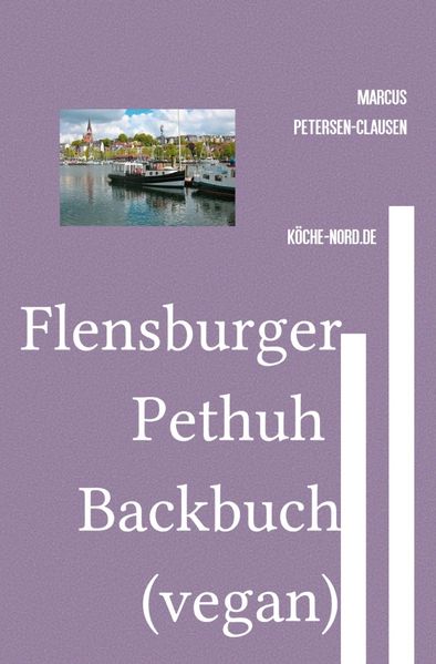Cover von Flensburger Pethuh/Flensburger Pethuh Backbuch (vegan)