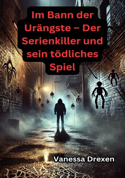 Cover von Im Bann der Urängste – Der Serienkiller und sein tödliches Spiel
