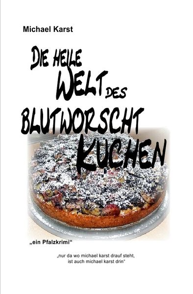 Cover von Die heile Welt des Blutworschtkuchen