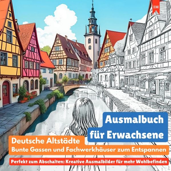 Cover von Ausmalbuch für Erwachsene: Deutsche Altstädte, bunte Gassen und Fachwerkhäuser zum Entspannen (Perfekt zum Abschalten: Kreative Ausmalbilder für mehr Wohlbefinden)