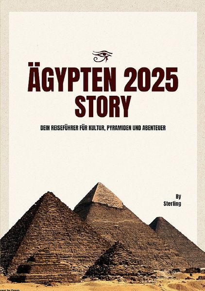 Cover von Ägypten 2025 I Dein Reiseführer für Kultur, Pyramiden und Abenteuer