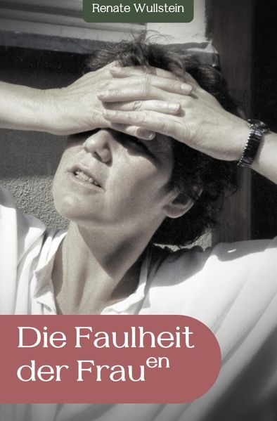 Cover von Die Faulheit der Frauen