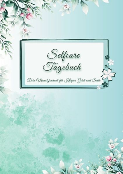 Cover von Selfcare Tagebuch – Dein Monatsjournal für Körper, Geist und Seele