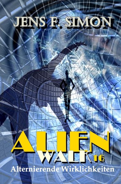 Cover von AlienWalk/Alternierende Wirklichkeiten (AlienWalk 16)