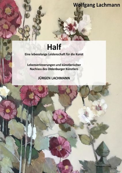 Cover von Half, eine lebenslange Leidenschaft für die Kunst