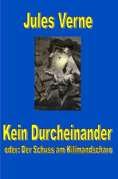 Cover von Jules Vernes außergewöhnliche Reiseromane/Kein Durcheinander – der Schuss am Kilimandscharo