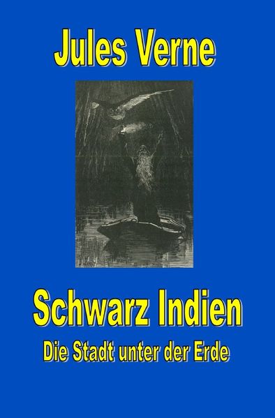 Cover von Jules Vernes außergewöhnliche Reiseromane/Schwarz Indien. Die Stadt unter der Erde