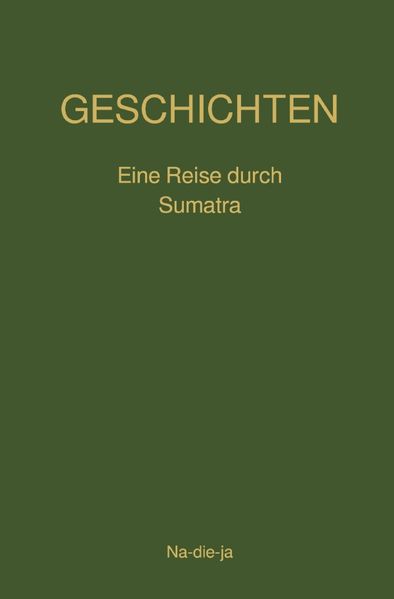 Cover von Geschichten/Geschichten- Eine Reise durch Sumatra