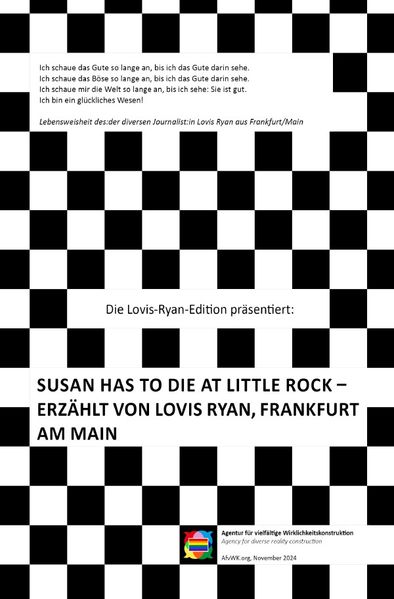Cover von Zur „Lovis-Ryan-Edition“ des Senior-Startups „Agentur für vielfältige …/Susan has to die at Little Rock – erzählt von Lovis Ryan, Frankfurt am Main