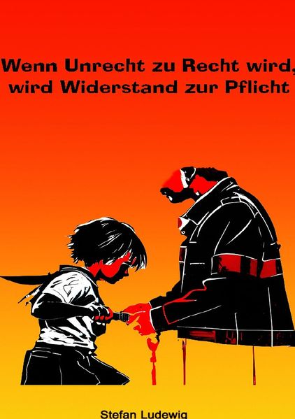 Cover von Wenn Unrecht zu Recht wird, wird Widerstand zur Pflicht