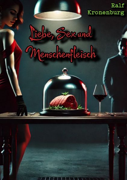 Cover von Liebe, Sex und Menschenfleisch