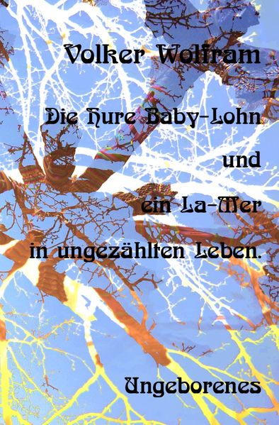 Cover von Die Hure Baby-Lohn – und ein La-Mer in ungezählten Leben