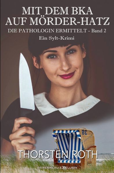Cover von Die Pathologin ermittelt, Band 2: Mit dem BKA auf Mörder-Hatz – Ein Sylt-Krimi