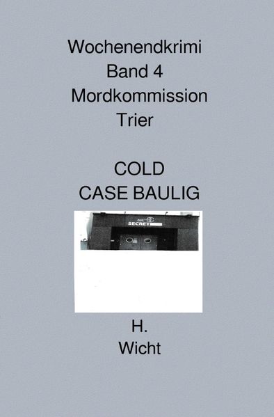 Cover von Mordkommission Trier Neuauflage/Mordkommission Trier Band 4 COLD CASE BAULIG