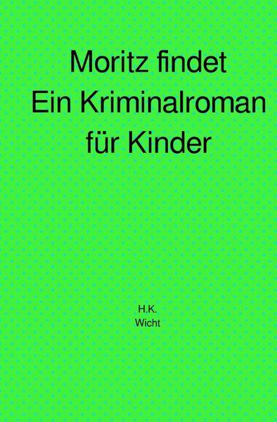 Cover von Moritz findet, ein Kriminalroman für Kinder