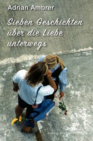 Cover von Sieben Geschichten über die Liebe unterwegs