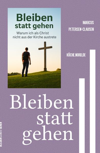 Cover von Kreuz statt Klicks/Bleiben statt gehen – Warum ich als Christ nicht aus der Kirche austrete