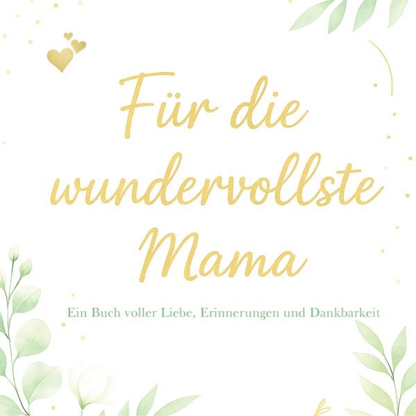Cover von Für die wundervollste Mama – Ein Buch voller Liebe, Erinnerungen und Dankbarkeit
