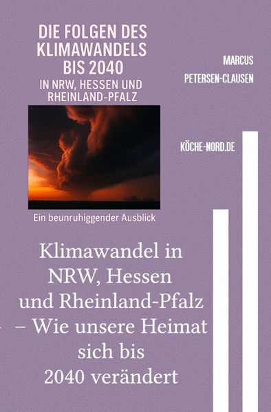 Cover von Klimawandel in NRW, Hessen und Rheinland-Pfalz – Wie unsere Heimat sich bis 2040 verändert