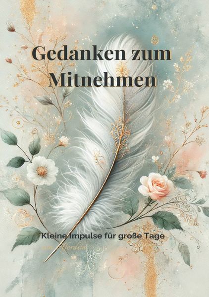 Cover von Gedanken zum Mitnehmen – Kleine Impulse für große Tage