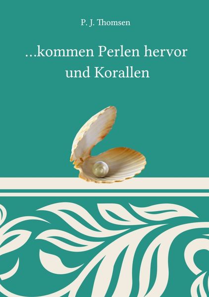 Cover von … kommen Perlen hervor und Korallen