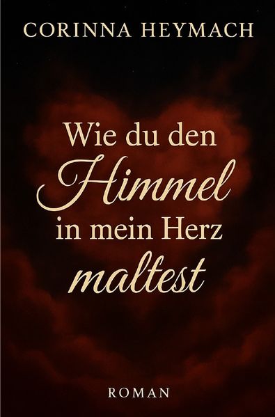 Cover von Wie du den Himmel in mein Herz maltest