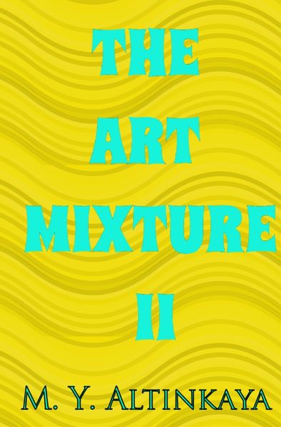 Cover von THE ART MIXTURE II von M. Y. ALTINKAYA